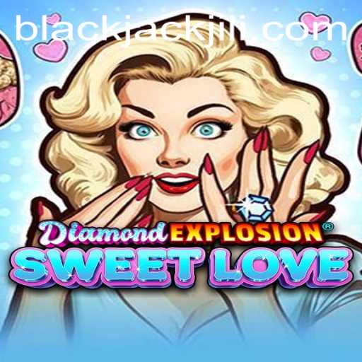 Discover the Thrills of DiamondExplosionSweetLove: A Sweet Twist on BlackJack